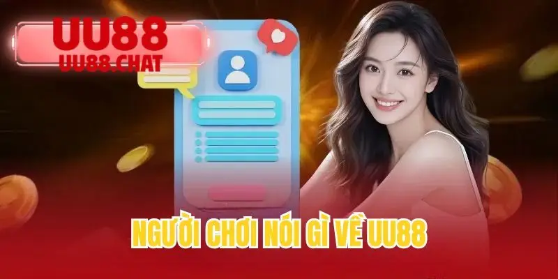 Người Chơi Nói Gì Về UU88 - Đánh Giá Thực Tế Năm 2026
